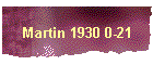 Martin 1930 0-21
